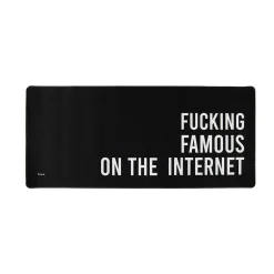 Alfombrilla ratón XXL “Fucking famous on the internet”